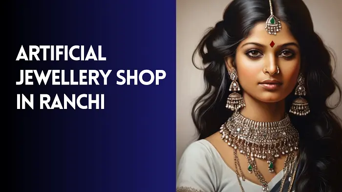 Artificial Jewellery Shop in Ranchi